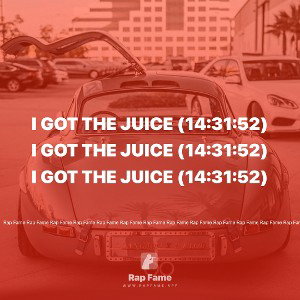 I got the Juice (14:31:52)
