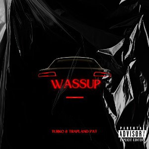 Wassup ft. Trapland Pat