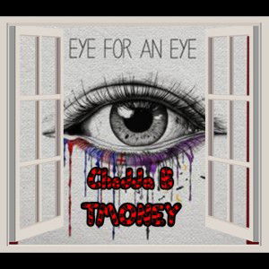 Chedda B - Eye For An Eye  ft TMONEY 
