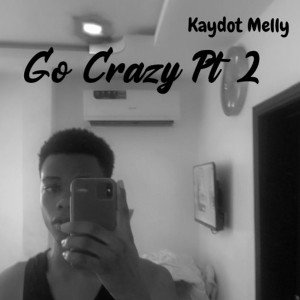 Kaydot Melly - Go Crazy ft Yuno KB 
