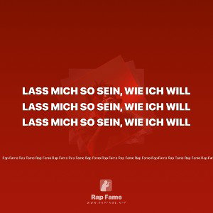 lass mich so sein, wie ich will