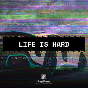 Life is hard 