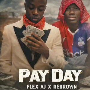 Flex Aj _ Pay Day_ featuring Rebrown 31
