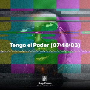 Tengo el Poder (07:48:03)