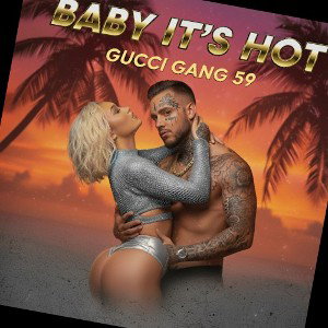 guccigang59 - baby it's hot 