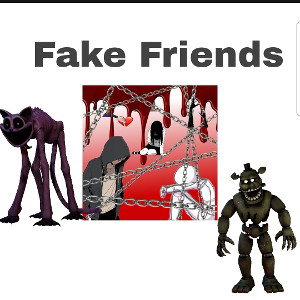  Fake Friends