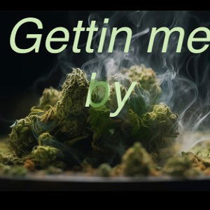 Gettin me By