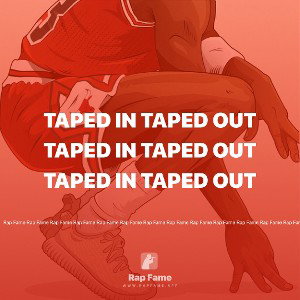 taped in taped out
