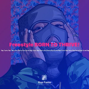Freestyle BORN TO THRIVE!
