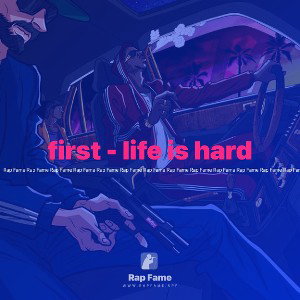 first - life is hard