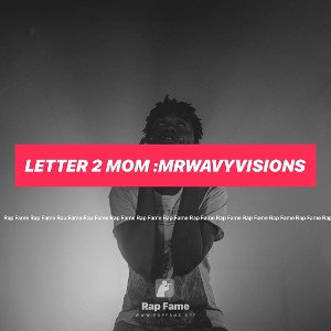Letter 2 Mom :MrWavyVisions 
