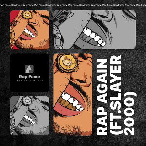 Rap again (ft.Slayer2000)