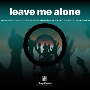 leave me alone 