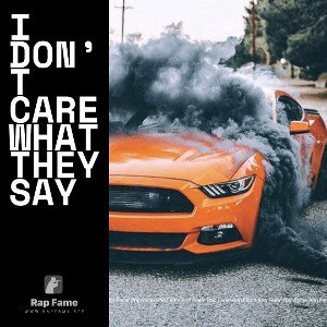 I don’t care what they say