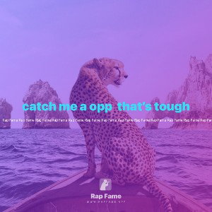 catch me a opp  that’s tough 