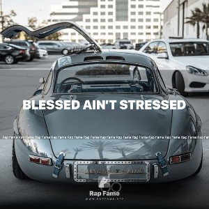 blessed ain’t stressed