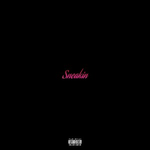 Sneakin (Official Audio)