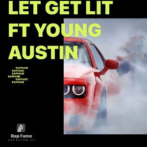 Let get lit ft young Austin