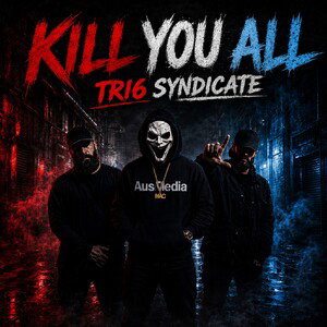 Kill You All - Tri6 Syndicate 