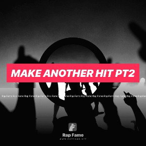 Make another hit pt2