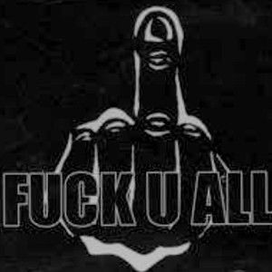 F**K YOU ALL 