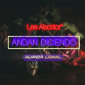 ANDAN DICIENDO
