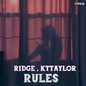 Rules - Ridge, Kttaylor #Kside