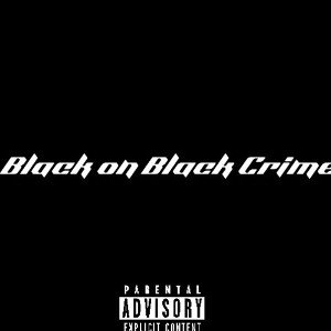 BLACK ON BLACK CRIME