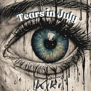 Tears in July