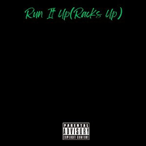 Run It Up (Racks Up)