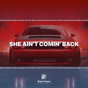 She Ain’t Comin’ Back
