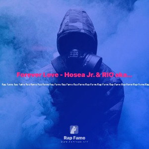Forever Love - Hosea Jr. & RIO aka MIC MYERS-OH