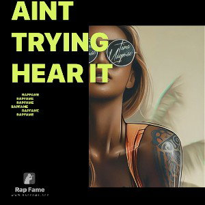 aint trying hear it