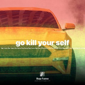 go kill your self