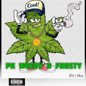 pk weedy _ Filho da minha zona _&_ Frosty /(2026)