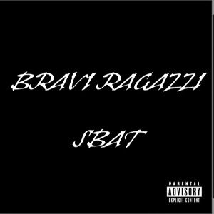Sbat-bravi ragazzi