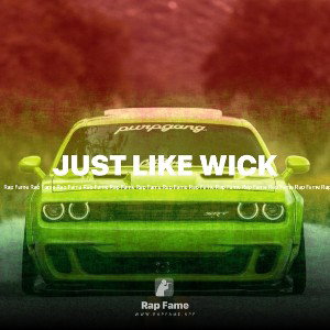 JUST LIKE WICK