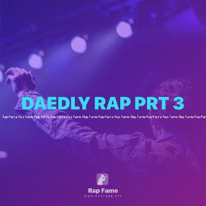 DAEDLY RAP PRT 3