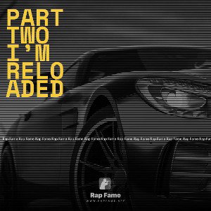 Part two I’m reloaded