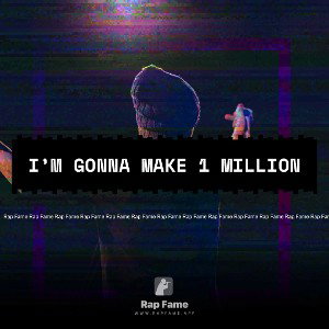 i’m gonna make 1 million