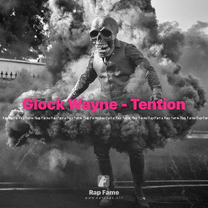 Glock Wayne - Tention