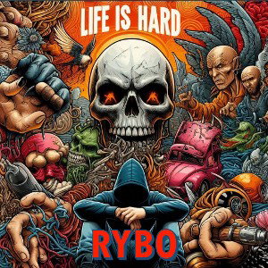 Rybo - Life Is Hard