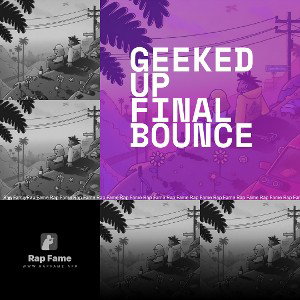 geeked up final bounce