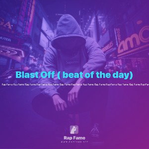 Blast Off ( beat of the day)