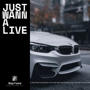 Just wanna Live