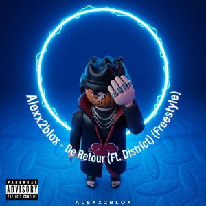 Alexx2blox - De Retour (Ft. Discrict) (Freestyle)