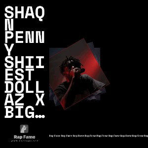 Shaq N Penny Shiiest Dollaz X Big Sin
