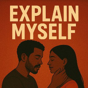 Explain Myself