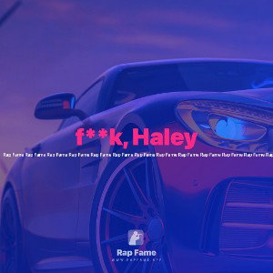 f**k, Haley