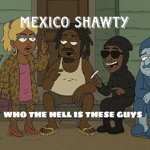 Mexico Shawty - Big Shit  Fea Almighty Backend 
